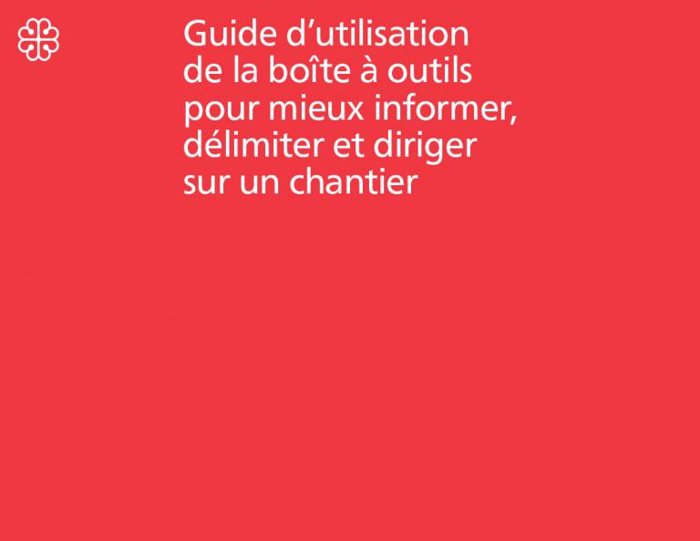 Guide to use of the Boîte à outils pour mieux informer, délimiter et diriger sur un chantier
